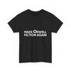 Make Orwell Fiction Again T-shirt Tops Tees Unisex