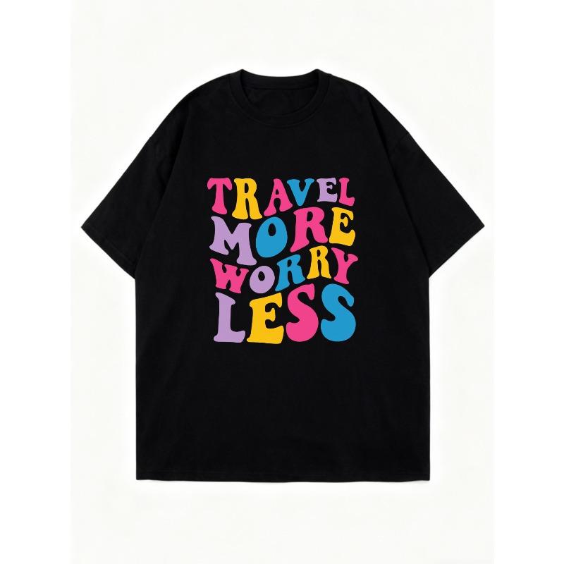 Oversized T Shirt Black Travel More Worry Less Colorful Text Print Casual Wear For Women Summer Outfit Streetwear Fashion