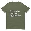 IM White But Not That White Funny Meme Quote TShirt