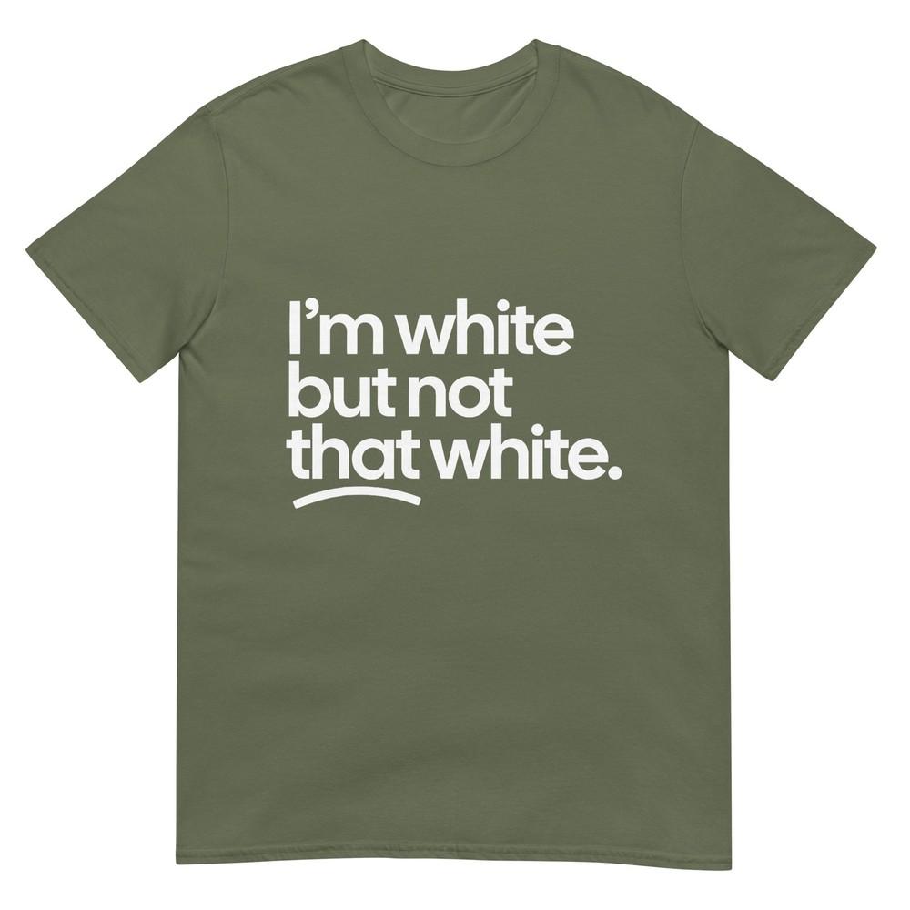 IM White But Not That White Funny Meme Quote TShirt