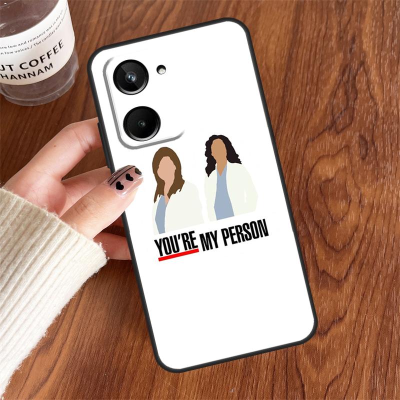 Greys Anatomy You Are My Person For Realme 10 11 12 13 14 15 Pro Plus C65 C71 C75 C55 C63 C61 C53 C67 C35 GT6 GT7 Pro Case