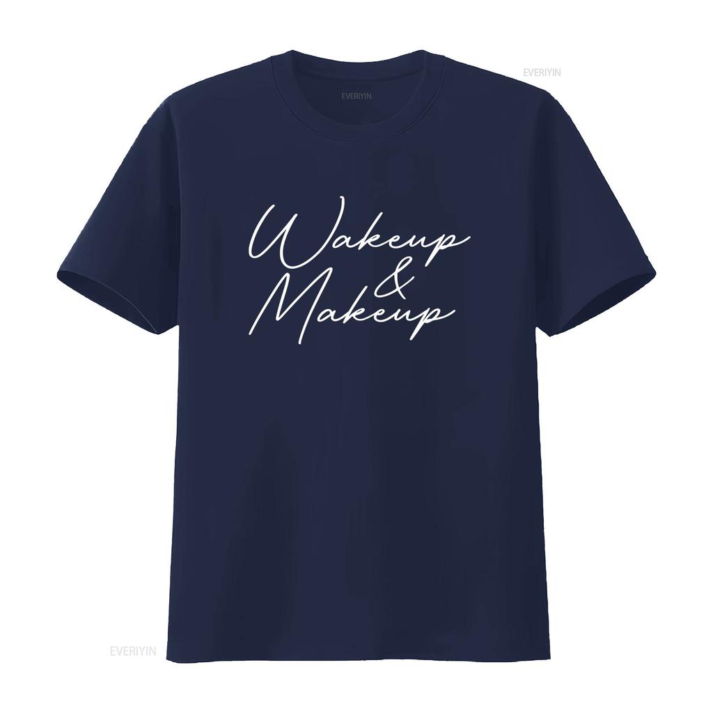 Wake Up And Makeup Fashion T Shirt For Artists Stylish  Vintage Washed Unisex Homme Casual Versatile Top For Everyday Wear Soft