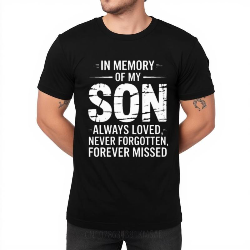 Travel Unisex Crew Neck Tshirt Cotton In Memory Of My Son Always Loved Never Forgotten Forever Missed Classic For Him Teeshirt