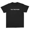 New Unisexs Tax The Poor Political Satire Graphic TShirt Dark Humor Social ComUnisextary Short Sleeve Black Tee