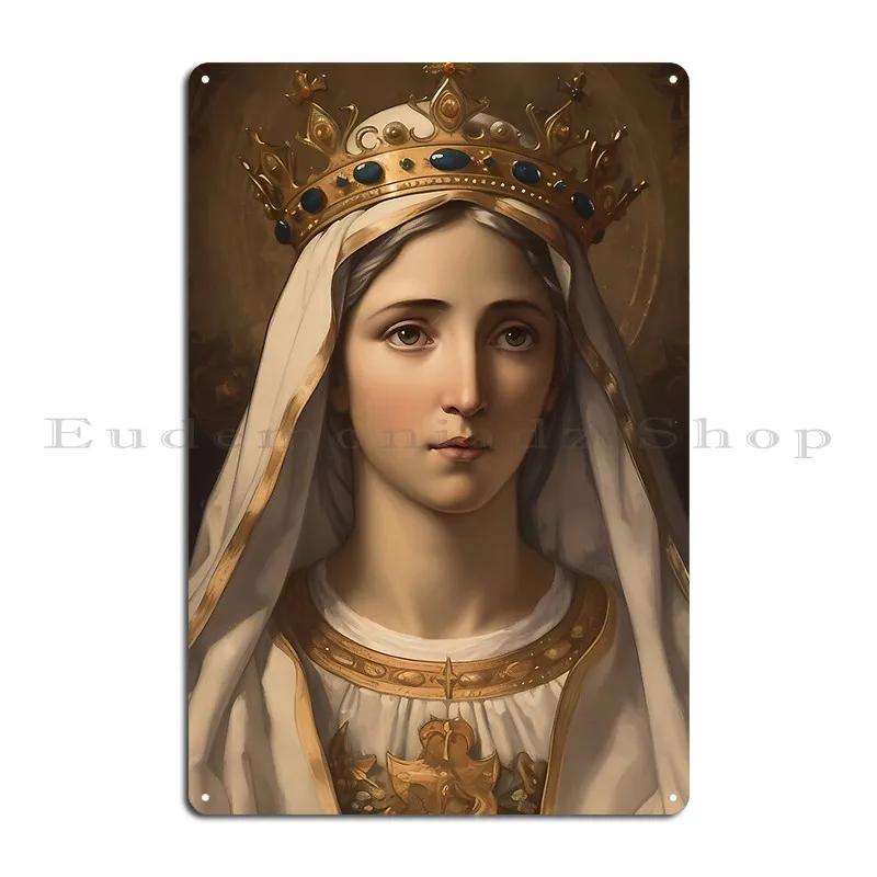 Mary Queen Of Saints Holy Mary Metal Plaque Poster Club Bar Wall Decor Cinema Printing Garage Tin Sign Poster