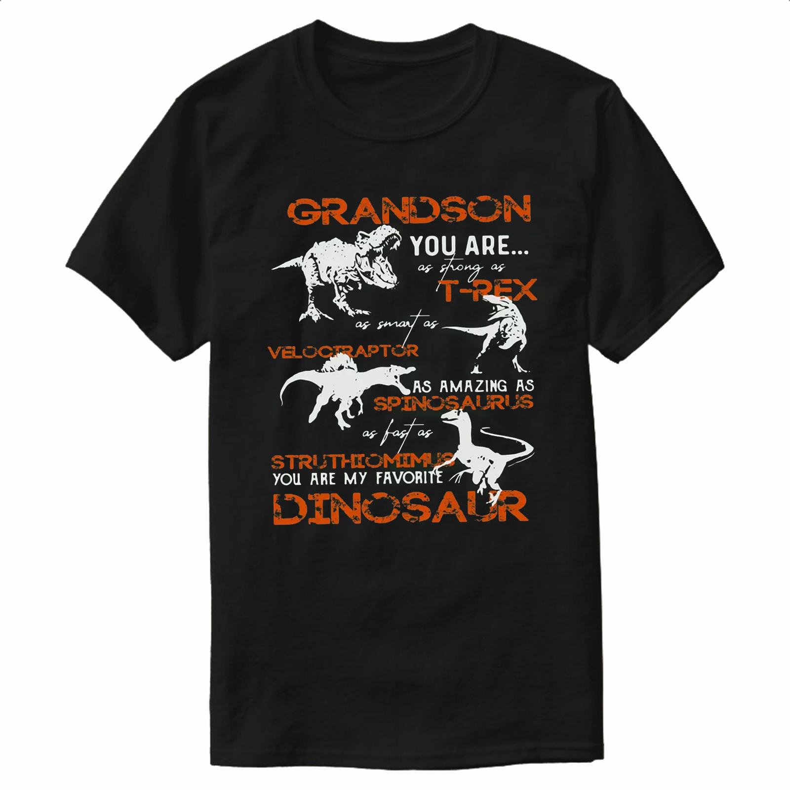 Grandson You Are My Favourite Dinosaur TShirt 100 Cotton ONeck Summer Short Sleeve Casual Mens Tshirt Size S3XL S