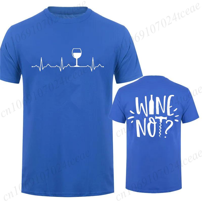 Wine Notwhy Notwine Heartbeat Creativity Print Unisex TShirt Breathable Funny Clothing Oversize Casual Tops Unisex Short Sleeve