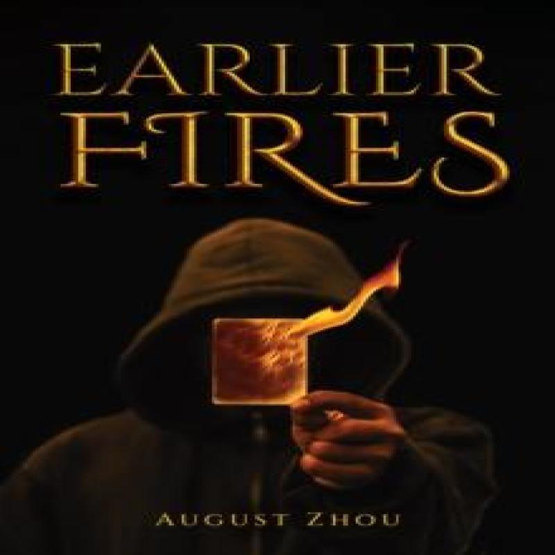Earlier Fires by August Zhou Paperback Book 9798889104957