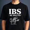 IBS I Be Shittin T-Shirt Funny Skeleton Toilet Graphic Novelty Humour Meme Tee