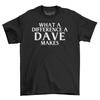 The ShirtShack  Dave Makes A Difference Men's Funny T-Shirt Mens Womens Tees Top 100% Cotton Shirt