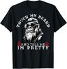 Touch My Beard and Tell Me I'm Pretty Monkey T-Shirt