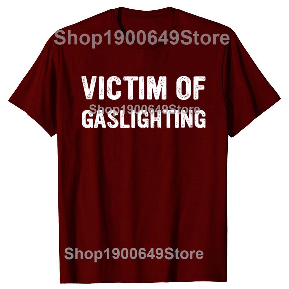Novelty Awesome Victim of Gaslighting T Shirts Graphic Cotton Streetwear Gaslighting Is Not Real You're Just Crazy T-shirt Men