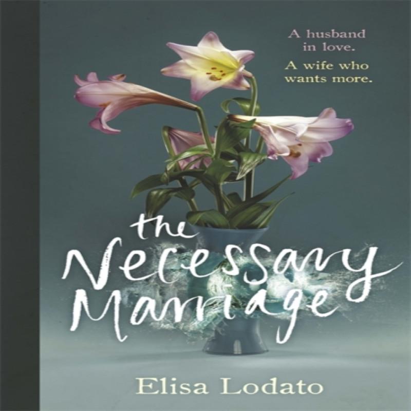 The Necessary Marriage by Elisa Lodato Hardback Book 9781474606370