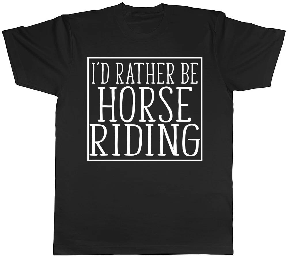 I d Rather be Horse Riding Mens Womens T-Shirt XXXXL