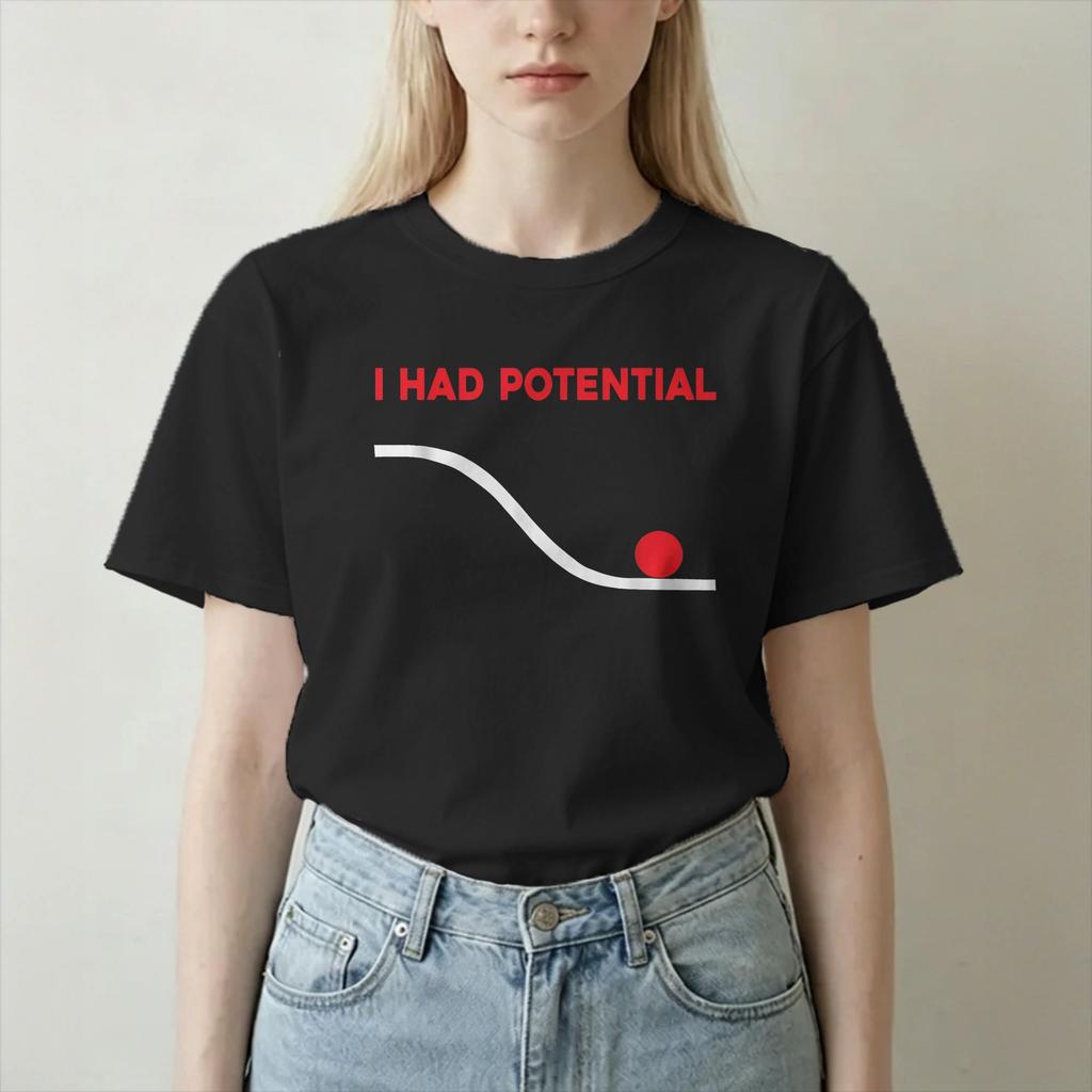 Funny Sarcastic Meme I Had Potential T Shirts Project Hail Mary Novelty Tee Shirt Crewneck TShirts Pure Cotton Classic Clothes