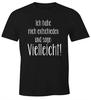Mens T Shirt with Slogan I Have Decided and May Say-