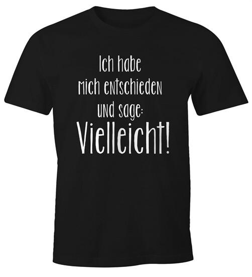 Mens T Shirt with Slogan I Have Decided and May Say-