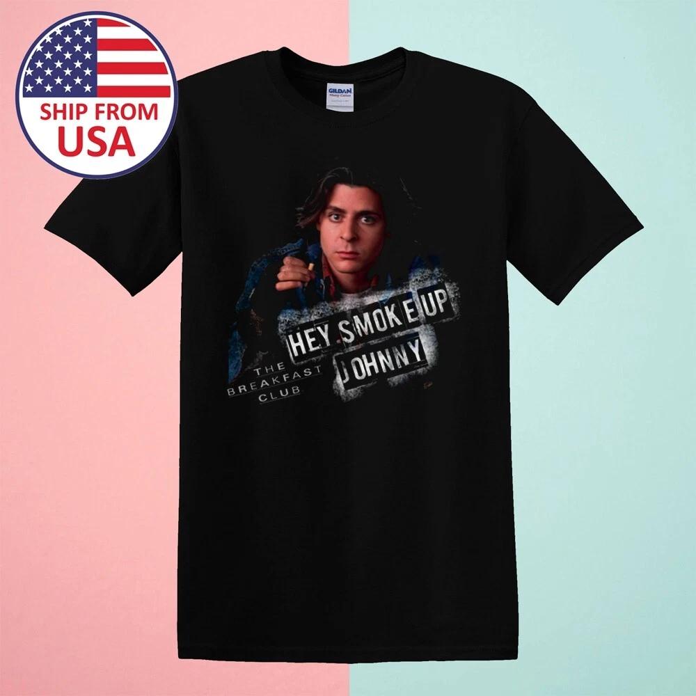 The Breakfast Club Hey Smoke Up Johnny Men s Black Size S-5XL S