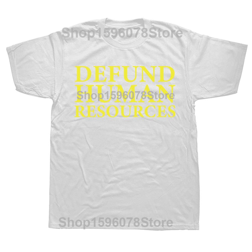 Defund Human Resources T Shirt Job Work Humor Y2k T-shirt For Men Women EU Size 100% Cotton Unisex Summer O-neck Tops
