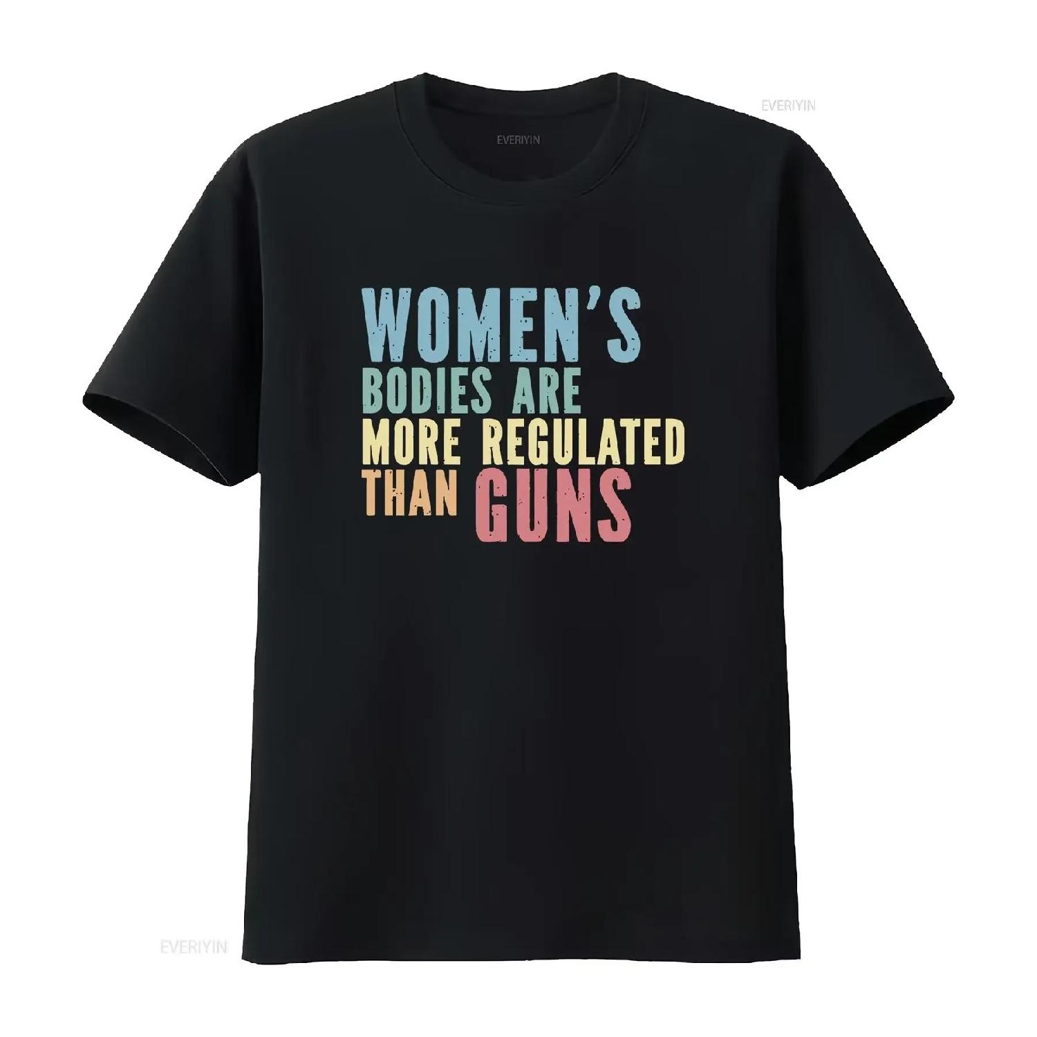 Women s Bodies Are More Regulated Than Guns T Shirt My Body Choice Pro Abortion Rights Texas ProtesT vintage Washed Versatile S чёрный