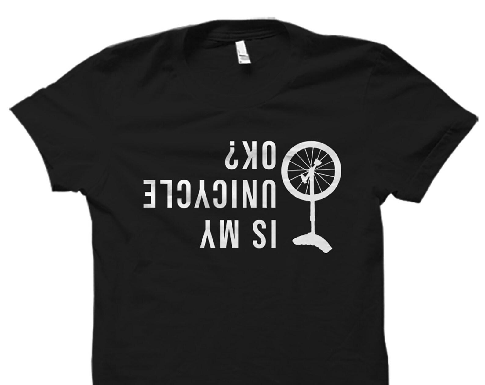 Unicycle Shirt. Unicycle Gift. Unicycle Rider Gift. Acrobat Gift. Acrobat Shirt. Circus Shirt. Circus Gift. Unicycle Bike Shirt #OS1516 XL
