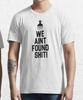 Wir haben Scheiße gefunden T-Shirt | Weltraum | Sci-Fi T-Shirt Unisex T-Shirt