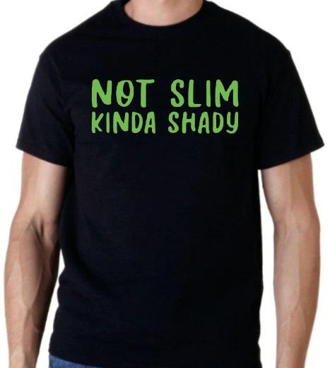 Not Slim Kinda Shady Funny T shirt Tee XXL