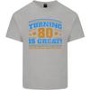 80th Birthday Turning 80 Is Great Unisexs Light Cotton TShirt