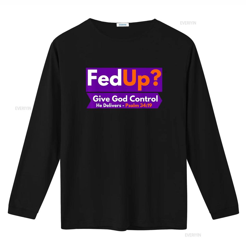 FedUp Give God Control Psalm 34 19 Christian Bible Jesus T Shirt vintage Washed Slightly Top For Everyday Wear designer clothes