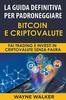 The La Guida Definitiva Per Padroneggiare Bitcoin E Criptovalute Book