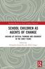 Kniha School Children As Agents of Change : Raising Up Critical Thinking and Judgement In the Early Years