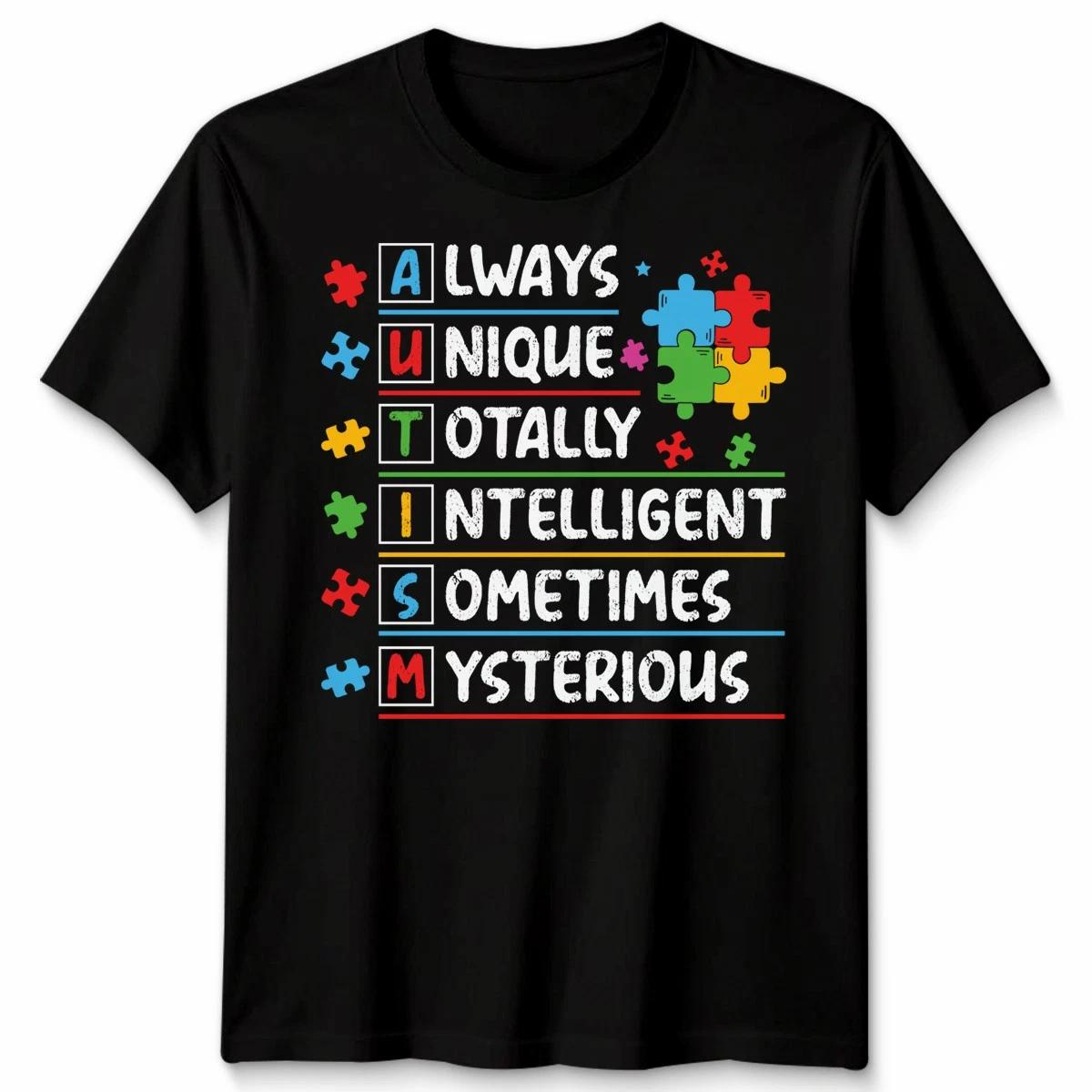 Autism Awareness Mom Kids Autism Always Unique Intelligent Unisex Tshirt 4XL