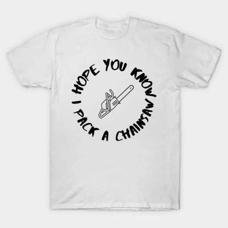 

I Pack a Chainsaw T Shirt 5XL різнокольоровий