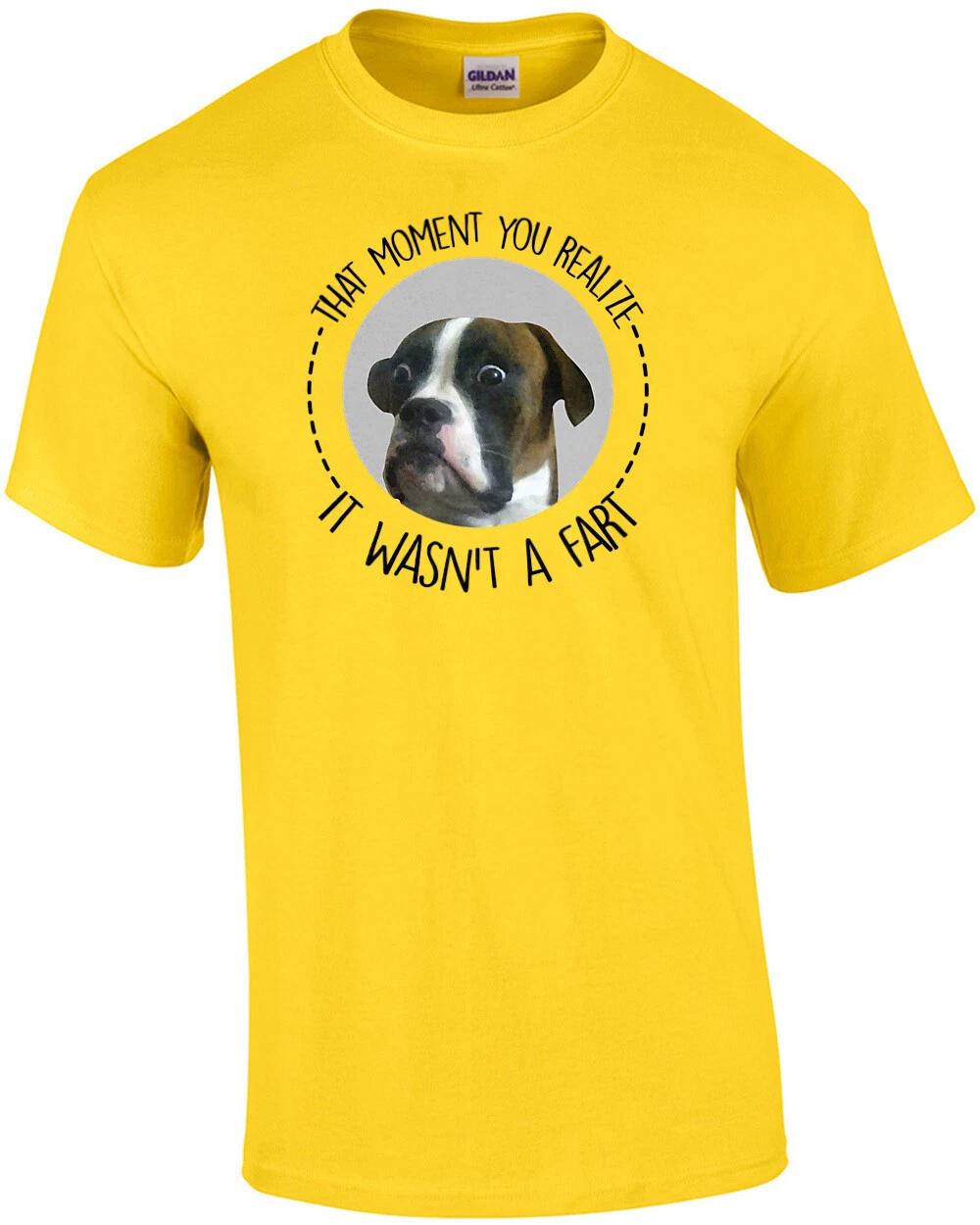 That moment you realize it wasn t a fart - funny dog t-shirt S