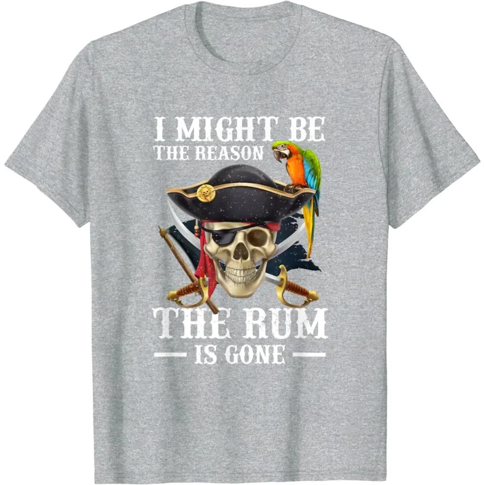I Might Be The Reason The Rum Is Gone Pirate T-Shirt for Men Women Cotton Short Sleeve All Seasons Graphic T Shirts