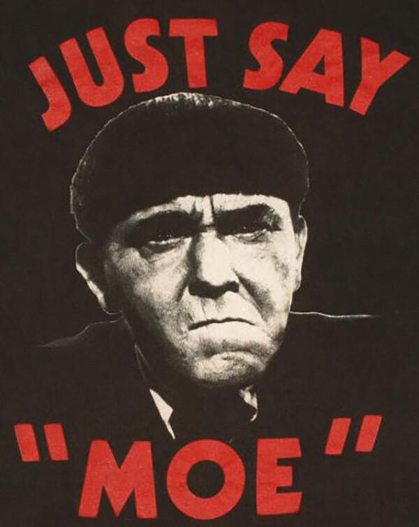 1980-е JUST SAY MOE Три балбеса Подарок Фанатам S-5XL Футболка Унисекс Футболка XXL