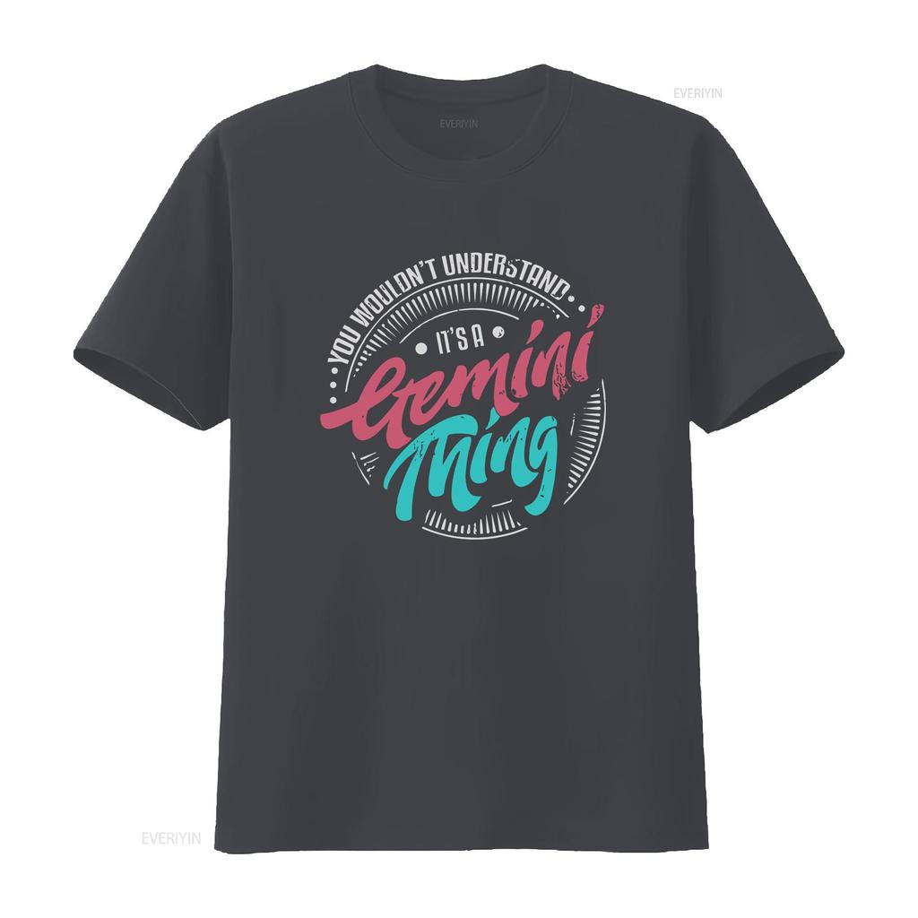 Gemini T Shirt Zodiac Birthday May You Wouldnt Understand Its A Thing vintage Washed Comfortable Breathable homme Stretched