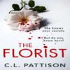 The Florist by C. L. Pattison Paperback Book 9781035404766