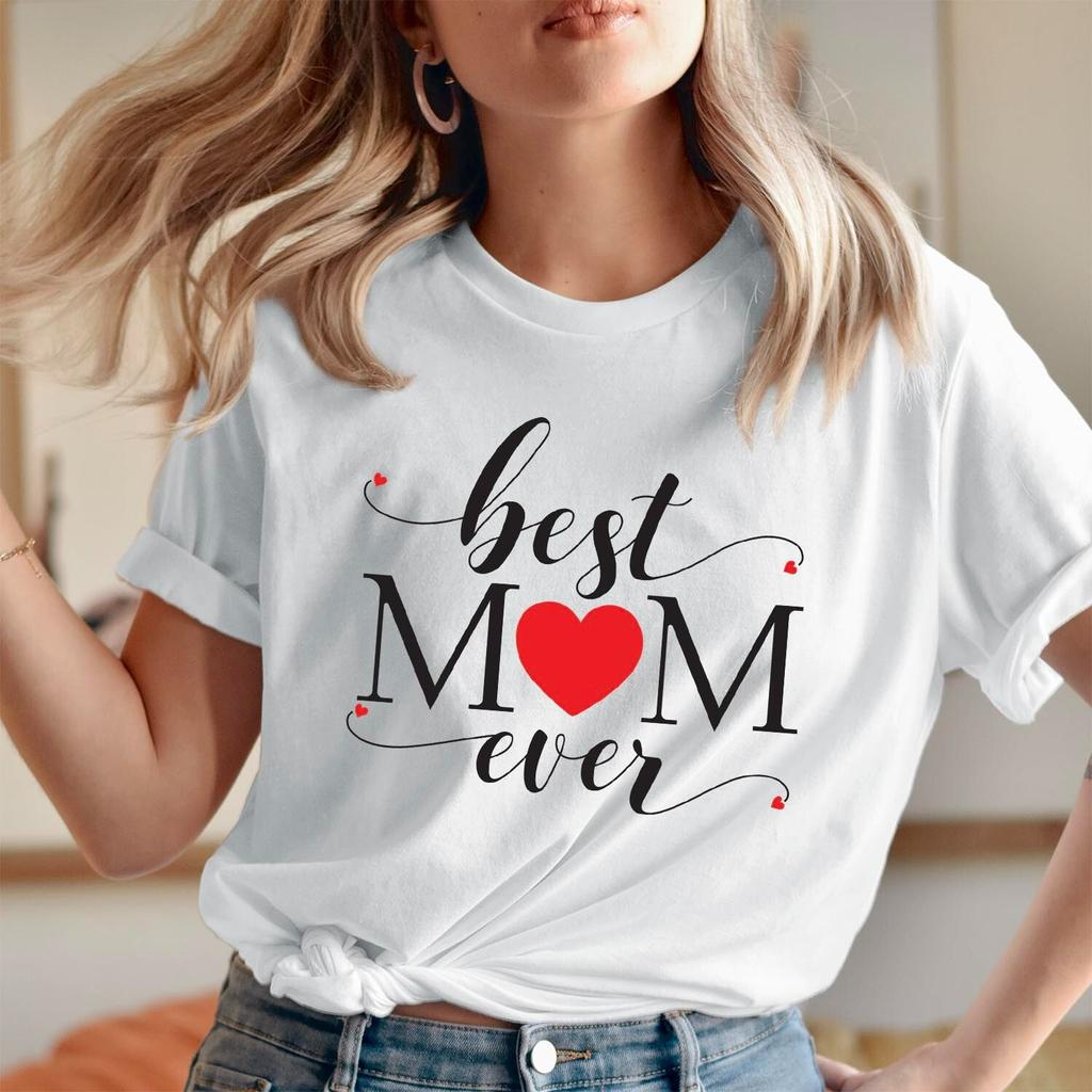 TSHIRT (751) Best Mom Ever Mother's Day T-Shirt Loving Caring Mommy Mama T Shirt