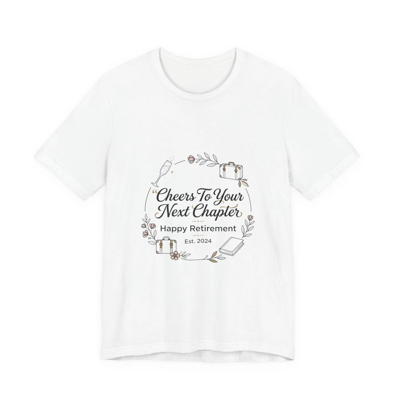 Cheers To Your Next Chapter T-Shirt | Retirement Gifts for Women, Personalized M