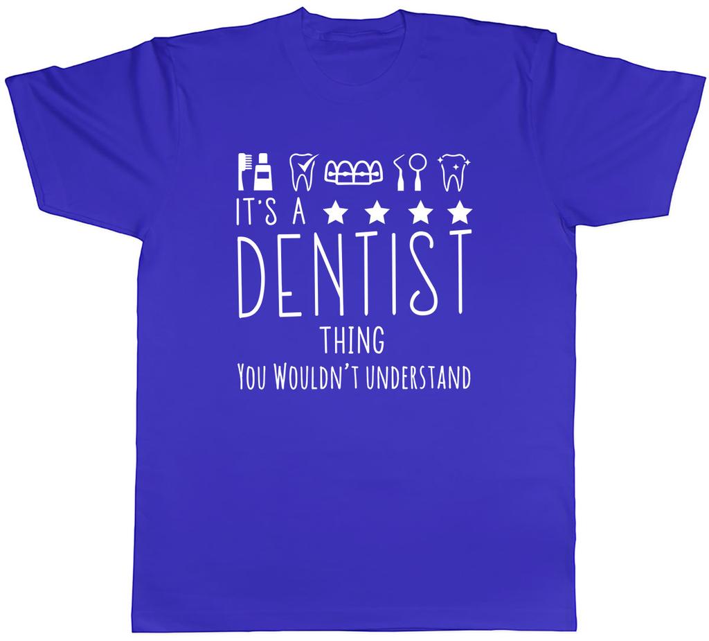 Its a Dentist Thing You Wouldnt Understand Unisexs Unisex TShirt Tee