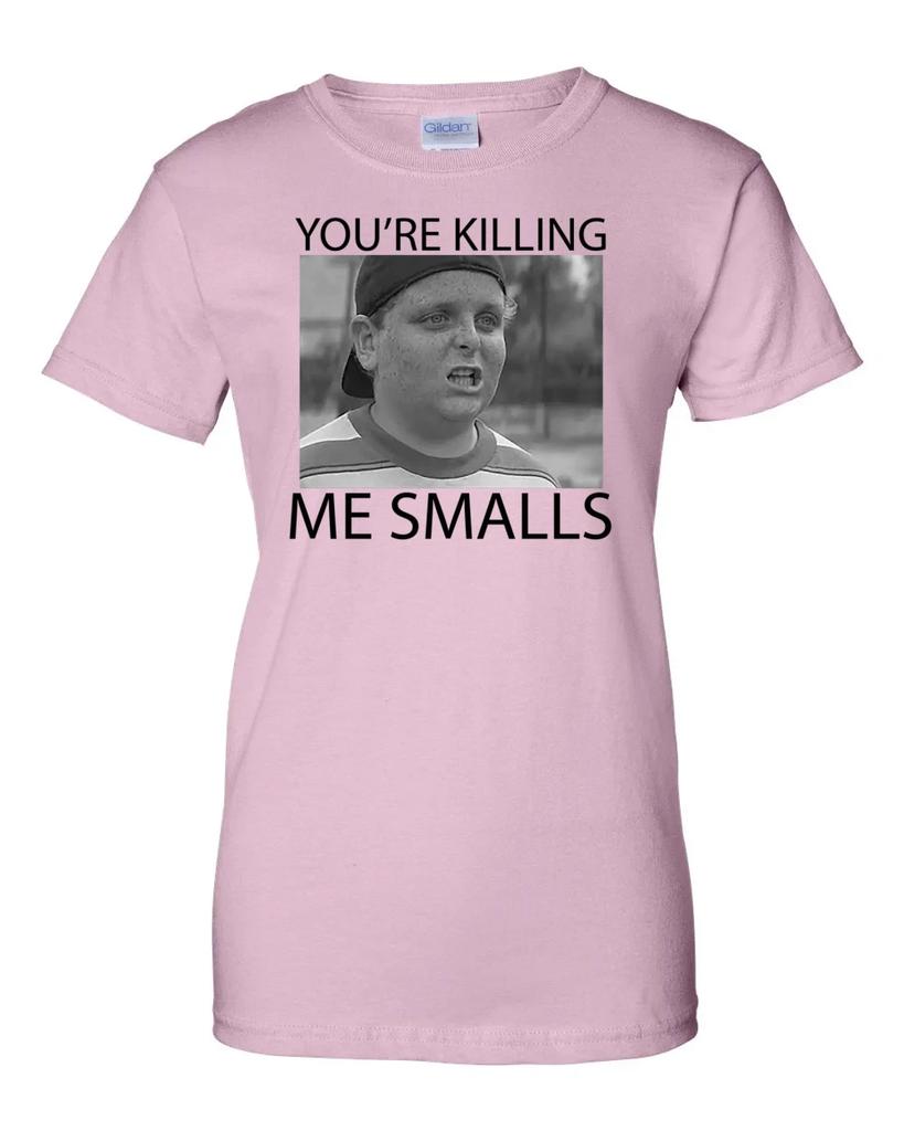 Ladies You're Killing Me Smalls - Sandlot T-Shirt Women's tee