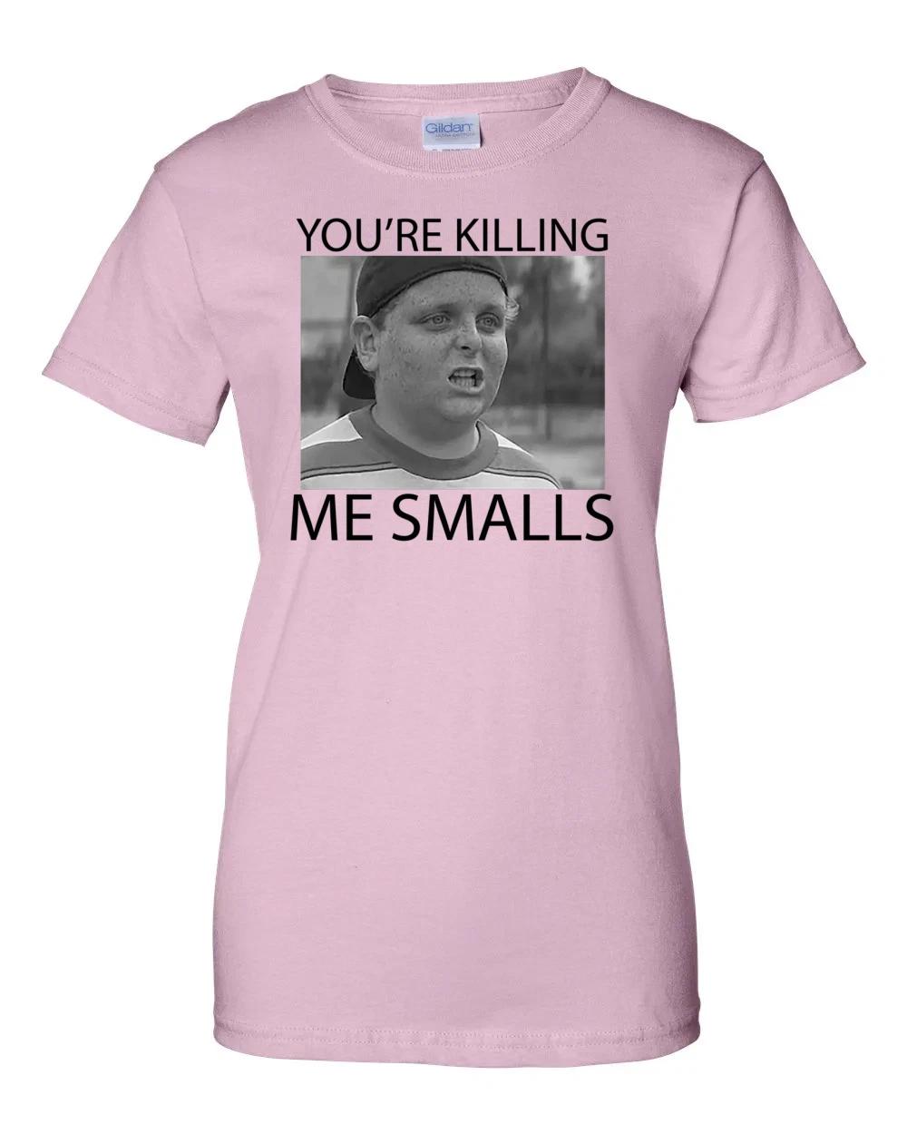 Ladies You re Killing Me Smalls - Sandlot T-Shirt Women s tee XL