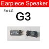 Earpiece Speaker For LG G2 G3 G4 G5 G6 G7 G8 ThinQ Q6a Q7a Plus Q7+ Q6+ Q8 Q60 G9 G8S K10 2017 Velvet Earphone Sound Speaker