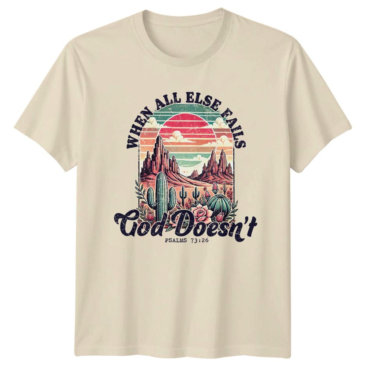 When All Else Falls God Doesnt T-Shirt Bible Verse Desert Boho Spiritual S