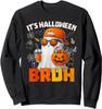 Its Halloween Bruh Boo Ghost Pumpkin Costume Unisex Crewneck Sweatshirt