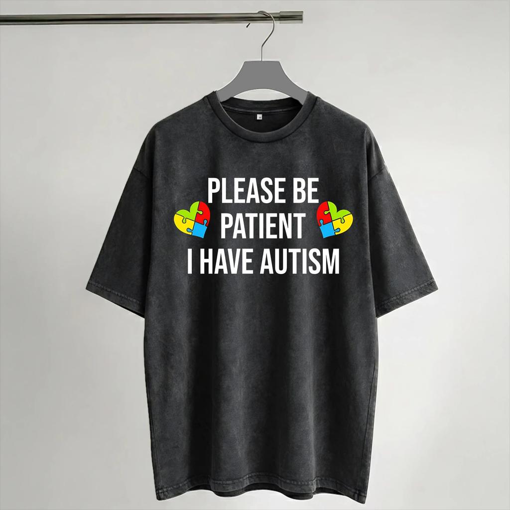 Please Be Patient I Have Autism T Shirts Hip Hop Washed Short Sleeve Harajuku T-Shirts Vintage Men Women Streetwear Graphic Tees
