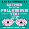 Esther Is Now Following You by Tanya Sweeney Hardback Book 9780857507914