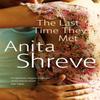 The Last Time They Met by Anita Shreve Paperback Book 9780349113609