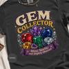 Gemstone Collector T-Shirt, Crystal Lover Gift, Shiny Sparkly Gems, Rock Hound Apparel, Boho Mystical Tee for Mineral Enthusiast
